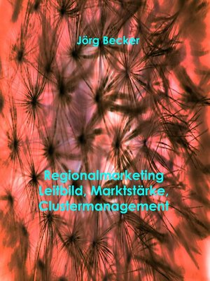 cover image of Regionalmarketing--Leitbild, Marktstärke, Clustermanagement